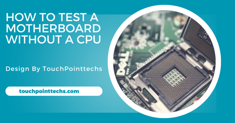 How To Test A Motherboard Without A Cpu